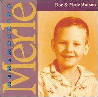 Remembering Merle - Doc & Merle Watson