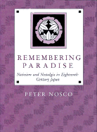 Remembering Paradise: Nativism and Nostalgia in Eighteenth-Century Japan