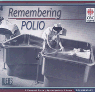 Remembering Polio - Meindl, Maria (Read by), and Canadian Broadcasting Corporation (Creator)