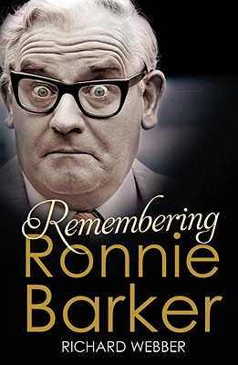 Remembering Ronnie Barker - Webber, Richard