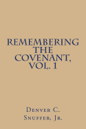 Remembering the Covenant, Vol. 1