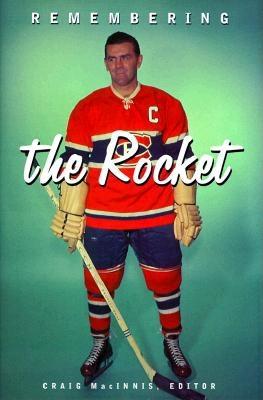 Remembering the Rocket: A Celebration - MacInnis, Craig