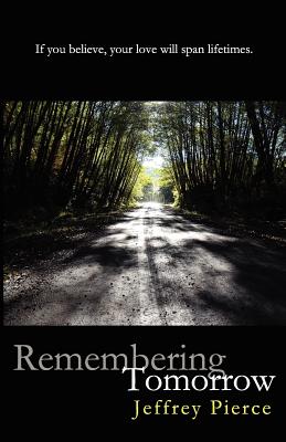 Remembering Tomorrow - Pierce, Jeffrey