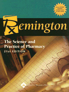 Remington: The Science and Practice of Pharmacy