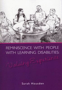 Reminiscence with People with Learning Disabilities: Valuing Experience