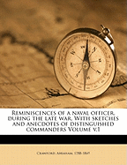 Reminiscences of a Naval Officer, During the Late War. with Sketches and Anecdotes of Distinguished Commanders Volume V.1