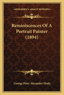 Reminiscences of a Portrait Painter (1894)