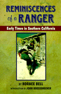 Reminiscences of a Ranger: Early Times in Southern California - Bell, Horace, and Boessenecker, John (Introduction by)