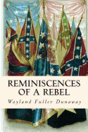 Reminiscences of a Rebel