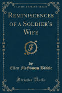 Reminiscences of a Soldier's Wife (Classic Reprint)