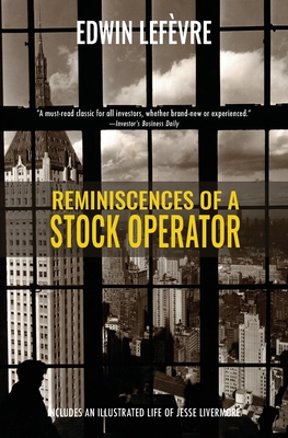 Reminiscences of a Stock Operator (Warbler Classics) - Lefvre, Edwin