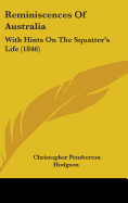 Reminiscences Of Australia: With Hints On The Squatter's Life (1846)