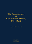 Reminiscences of Capt. Grayson Merrill, USN (Ret.)