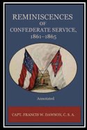 Reminiscences of Confederate Service, 1861-1865: Annotated