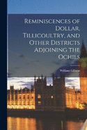 Reminiscences of Dollar, Tillicoultry, and Other Districts Adjoining the Ochils