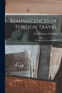 Reminiscences of Foreign Travel: A Fragment of Autobiography