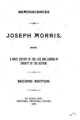 Reminiscences of Joseph Morris - Morris, Joseph