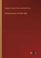 Reminiscences of Public Men