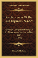 Reminiscences of the 123d Regiment, N.Y.S.V., Giving a Complete History of Its Three Years Service in the War