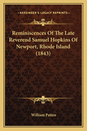 Reminiscences of the Late Reverend Samuel Hopkins of Newport, Rhode Island (1843)