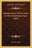 Reminiscences of Two Years in the United States Navy (1881)