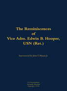 Reminiscences of Vice Adm. Edwin B. Hooper, USN (Ret.)