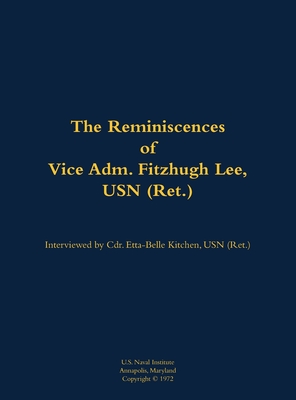 Reminiscences of Vice Adm. Fitzhugh Lee, USN (Ret.) - Lee, Fitzhugh