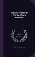 Reminiscences Of Winfield Scott Hancock