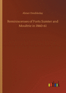 Reminiscenses of Forts Sumter and Moultrie in 1860-61