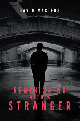 Reminiscing with a Stranger - Masters, David
