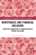 Remittances and Financial Inclusion: Contested Geographies of Marketisation in Senegal and Ghana