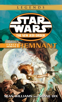 Remnant: Star Wars Legends: Force Heretic, Book I - Williams, Sean, and Dix, Shane