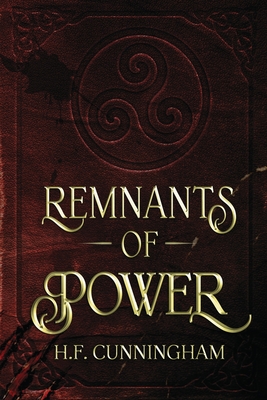 Remnants of Power - Cunningham, H F