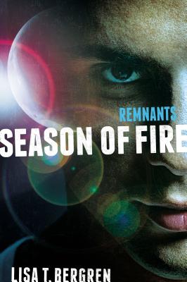 Remnants: Season of Fire - Bergren, Lisa Tawn