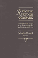 Remote Beyond Compare: Letters of Don Diego de Vargas to His Family from New Spain and Mexico, 1675-1706
