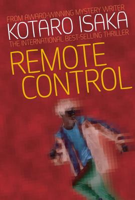 Remote Control - Isaka, Kotaro, and Snyder, Stephen (Translated by)
