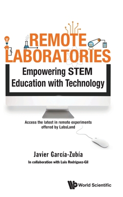 Remote Laboratories: Empowering Stem Education with Technology - Garcia-Zubia, Javier