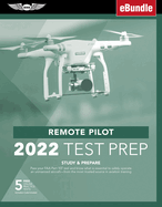 Remote Pilot Test Prep 2022: Study & Prepare: Pass Your Part 107 Test and Know What Is Essential to Safely Operate an Unmanned Aircraft from the Most Trusted Source in Aviation Training (Ebundle)