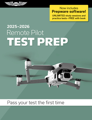 Remote Pilot Test Prep 2025-2026: Paperback Plus Software--Pass Your FAA Exam - ASA Test Prep Board