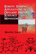 Remote Sensing Applications in Dryland Natural Resource Management