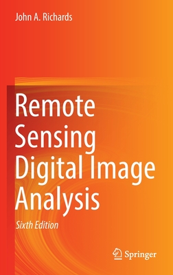 Remote Sensing Digital Image Analysis - Richards, John A