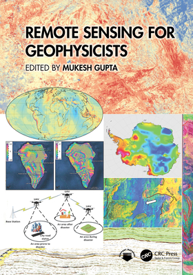Remote Sensing for Geophysicists - Gupta, Mukesh (Editor)