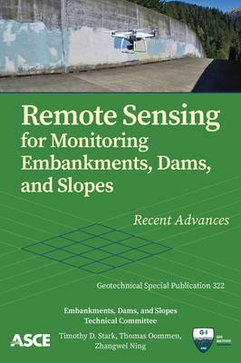 Remote Sensing for Monitoring Embankments, Dams, and Slopes: Recent Advances - Stark, Timothy D, and Oommen, Thomas, and Ning, Zhangwei