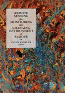 Remote Sensing for Monitoring the Changing Environment of Europe: Proceedings of the 12th Earsel Symposium, Eger, Hungary, 8-11 September 1992