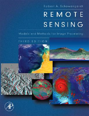 Remote Sensing: Models and Methods for Image Processing - Schowengerdt, Robert A