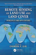 Remote Sensing of Land Use and Land Cover: Principles and Applications