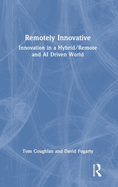 Remotely Innovative: Innovation a Hybrid/Remote and AI Driven World