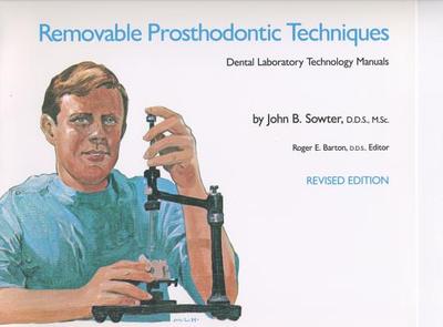 Removable Prosthodontic Techniques - Sowter, John B
