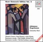 Ren Clemencic Edition Vol. 2: Johannes Kugelmann: Concentus Novi - Bernhard Landauer (counter tenor); Bernhard Landauer (recorder); Carl Hanson (recorder); Clemencic Consort;...