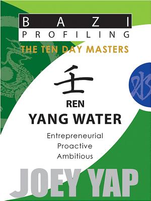 Ren (Yang Water): Entrepreneurial, Proactive, Ambitious - Yap, Joey